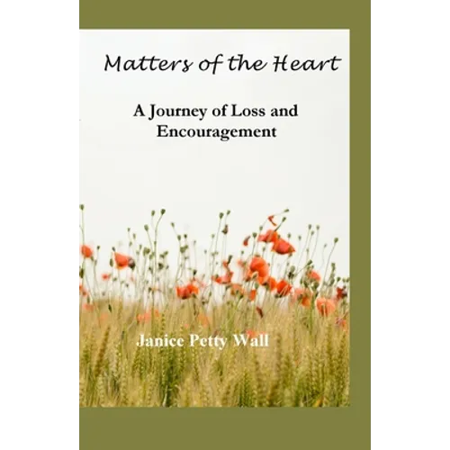 Matters of the Heart: A Journey of Loss and Encouragement