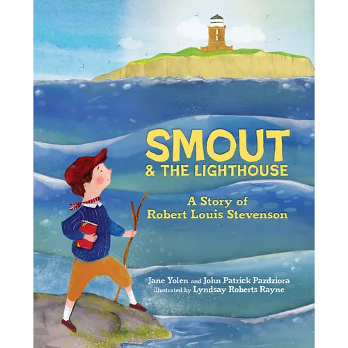 Smout and the Lighthouse: A Story of Robert Louis Stevenson