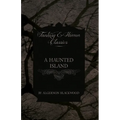 A Haunted Island (Fantasy and Horror Classics)
