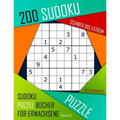 200 Sudoku Schwer bis Extrem: Schwer bis Extrem Sudoku Puzzle Bücher für Erwachsene mit Lösung