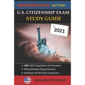 U.S. Citizenship Exam Study Guide 2021: Immigration Test Prep- 100 USCIS Questions and Answers - Naturalization Requirements