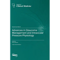 Advances in Glaucoma Management and Intraocular Pressure Physiology