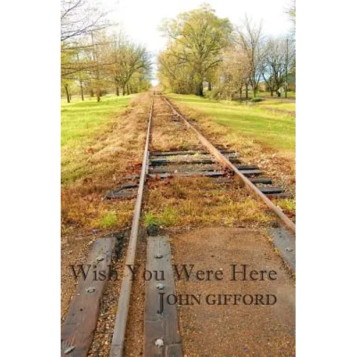 Wish You Were Here: Short Stories & Flash Fiction