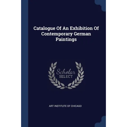 Catalogue Of An Exhibition Of Contemporary German Paintings