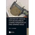 Laboratory Manual for Geotechnical Characterization of Fine-Grained Soils
