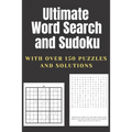 Ultimate Word Search and Sudoku: A Puzzle Book Featuring Sudoku and Word Search