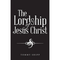 The Lordship of Jesus Christ