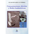 Comunicaciones Móviles y Redes inalámbricas: La edición para el alumno