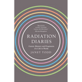 Radiation Diaries: Cancer, Memory and Fragments of a Life in Words