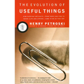 The Evolution of Useful Things: How Everyday Artifacts-From Forks and Pins to Paper Clips and Zippers-Came to Beas They Are.