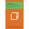 Community, a Sociological Study: Being an Attempt to Set Out the Nature and Fundamental Laws of Social Life (1920)