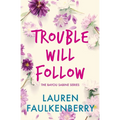 Trouble Will Follow: A Bayou Sabine Novel
