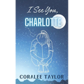 I See You, Charlotte