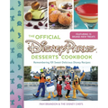 The Official Disney Parks Desserts Cookbook: Remembering 101 Sweet Delicious Disney Recipes