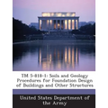 TM 5-818-1: Soils and Geology Procedures for Foundation Design of Buildings and Other Structures