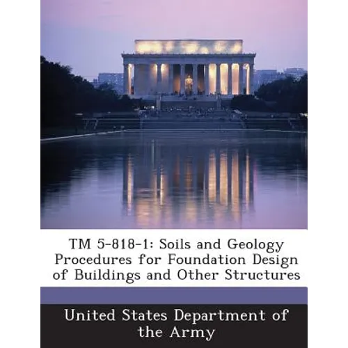 TM 5-818-1: Soils and Geology Procedures for Foundation Design of Buildings and Other Structures