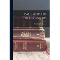 Paul And His Predecessors