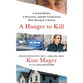 A Hunger to Kill: A Serial Killer, a Detective, and the Confession That Shocked a Nation