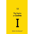 The Poetry of Iodine