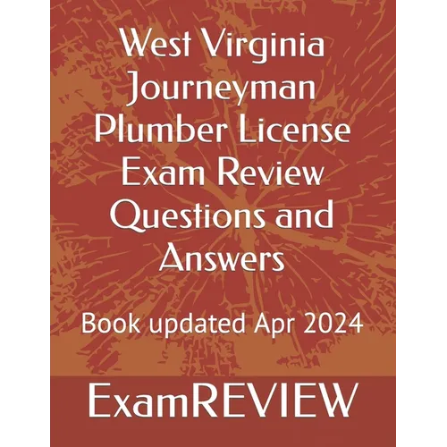 West Virginia Journeyman Plumber License Exam Review Questions and Answers