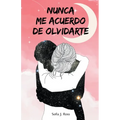 Nunca me acuerdo de olvidarte