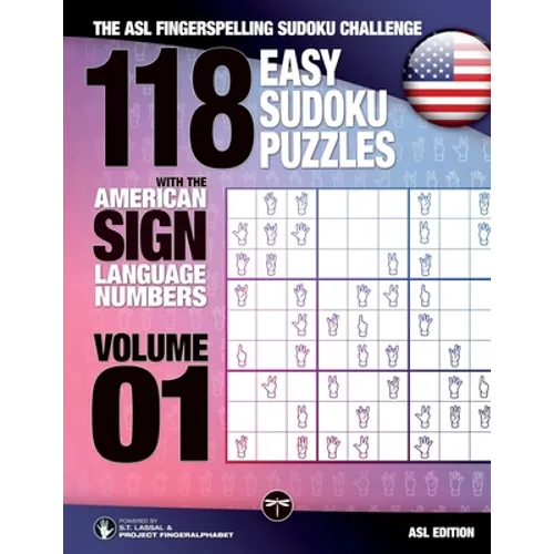 118 Easy Sudoku Puzzles With the American Sign Language Numbers: The ASL Fingerspelling Sudoku Challenge