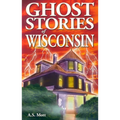 Ghost Stories of Wisconsin