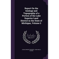 Report On the Geology and Topography of a Portion of the Lake Superior Land District in the State of Michigan, Volume 2