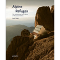 Alpine Refuges: The Architecture and Culture of Mountain Shelters