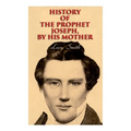 History of the Prophet Joseph, by His Mother: Biography of the Mormon Leader & Founder