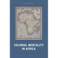 Colonial Mentality in Africa