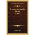 Premiers Voyages En Zigzag (1868)