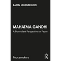 Mahatma Gandhi: A Nonviolent Perspective on Peace