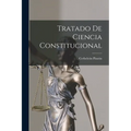 Tratado De Ciencia Constitucional