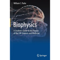 Biophysics: A Student's Guide to the Physics of the Life Sciences and Medicine