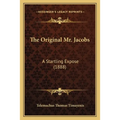 The Original Mr. Jacobs: A Startling Expose (1888)