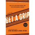 Get a Grip: An Entrepreneurial Fable... Your Journey to Get Real, Get Simple, and Get Results