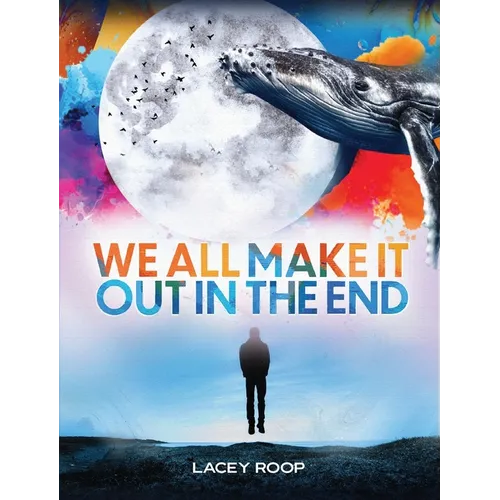 We All Make it Out in the End