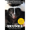 Skunks: Bushy-Tailed Striped Stinkers