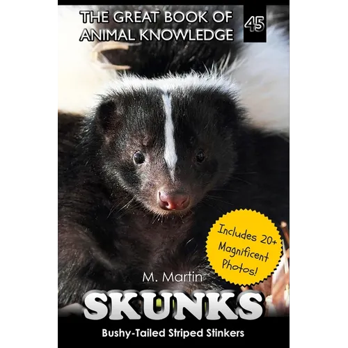 Skunks: Bushy-Tailed Striped Stinkers