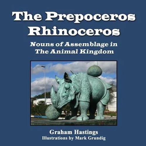 The Prepeceros Rhinoceros: Nouns of Assemblage in the Animal Kingdom