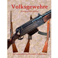 Volksgewehre: Die Langwaffen des Deutschen Volkssturms