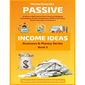 Passive Income Ideas: 50 Ways to Make Money Online Analyzed (Blogging, Dropshipping, Shopify, Photography, Affiliate Marketing, Amazon FBA,