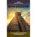 Mayan Civilization: A Captivating Guide to the Maya Civilization (The True and Surprising History and Mystery of the Mayan, Religion & Gods): A Captiv