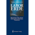 Labor Erde: Bausteine Für Einen Lebensfreundlichen Planeten