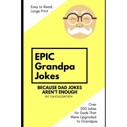 Epic Grandpa Jokes: Because Dad Jokes Aren't Enough!