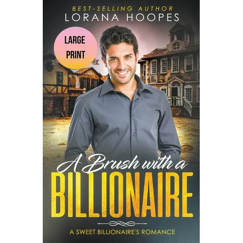 A Brush with a Billiionaire Large Print Edition