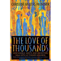 The Love of Thousands: How Angels, Saints, and Ancestors Walk with Us Toward Holiness