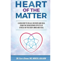 Heart of the Matter: How to Conquer Stress Before It Wreaks Havoc on Your Body, Mind and Soul