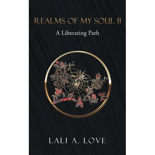 Realms of my Soul II: A Liberating Path